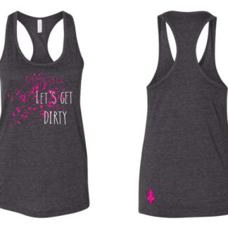 Women's Let's Get Dirty Racerback Tank Top